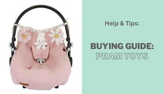 Buying Guide - Pram Toys - From The Stork Bespoke Baby