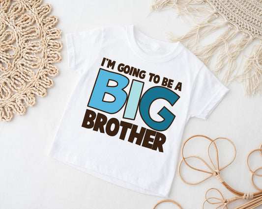 Im Going to be a BIG Brother T-Shirt