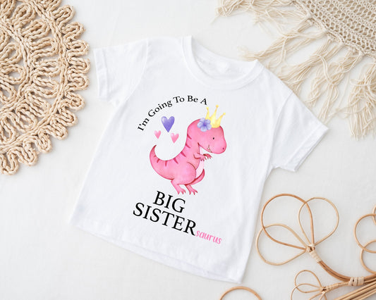 Im Going to be a Big Sister-saurus T-Shirt